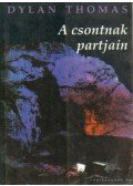 Thomas, Dylan - A csontnak partjain