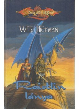 Tracy Hickman, Margaret Weis - Raistlin lánya Tracy Hickman, Margaret Weis - Raistlin lánya, Szeged 2001 antikvár könyv