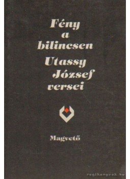 Utassy József - Fény a bilincsen Utassy József - Fény a bilincsen, Budapest 1994 antikvár könyv