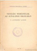 Tóth László - Nevelési nehézségek az általános iskolában
