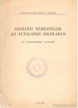 Tóth László - Nevelési nehézségek az általános iskolában Tóth László - Nevelési nehézségek az általános iskolában, 1965 antikvár könyv