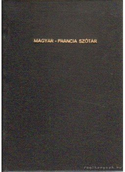 Eckhardt Sándor - Magyar-francia szótár Eckhardt Sándor - Magyar-francia szótár, Budapest 0 antikvár könyv