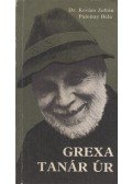 Kovács Zoltán,dr.,Palojtay Béla - Grexa tanár úr