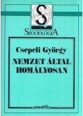 Csepeli György - Nemzet által homályosan