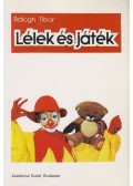 Balogh Tibor - Lélek és játék