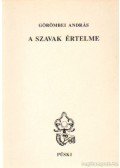 Görömbei András - A szavak értelme