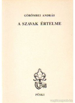 Görömbei András - A szavak értelme Görömbei András - A szavak értelme, Budapest 1996 antikvár könyv