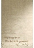 Vályi Nagy Ervin - Minden idők peremén