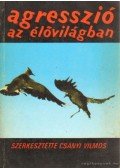Csányi Vilmos - Agresszió az élővilágban