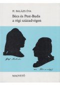 H. Balázs Éva - Bécs és Pest-Buda a régi századvégen
