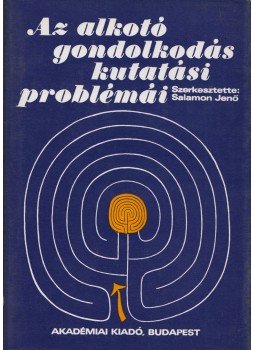 Salamon Jenő - Az alkotó gondolkodás kutatási problémái Salamon Jenő - Az alkotó gondolkodás kutatási problémái, Budapest 1979 antikvár könyv