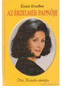 Ézsiás Erzsébet - Az érzelmek papnője