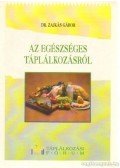 Zajkás Gábor - Az egészséges táplálkozásról