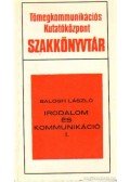 Balogh László - Irodalom és kommunikáció I-II. kötet