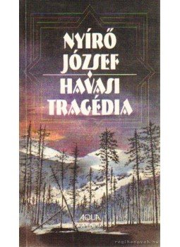Nyirő József - Havasi tragédia Nyirő József - Havasi tragédia, Budapest 1995 antikvár könyv