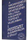  - A magyar képző- és iparművészek szövetségének kiállitása a Budapesti történeti múzeumban I.