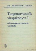Prezenszki József - Targoncavezetők vizsgakönyve I