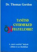  Dr. Thomas Gordon - Tanítsd gyermeked önfegyelemre!