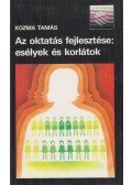 Kozma Tamás - Az oktatás fejlesztése: esélyek és korlátok
