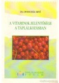 Dworschák Ernő dr. - A vitaminok jelentősége a táplálkozásban