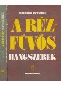 Bogár István - A rézfúvós hangszerek