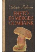 Dr. Kalmár Zoltán - Dr. Makara György - Ehető és mérges gombáink