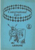 Vasvárné Császti Gabriella (összeáll.) - Conversational Topics - Leisure