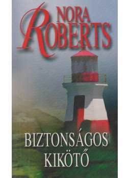 Nora Roberts - Biztonságos kikötő Nora Roberts - Biztonságos kikötő, Budapest 2007 antikvár könyv