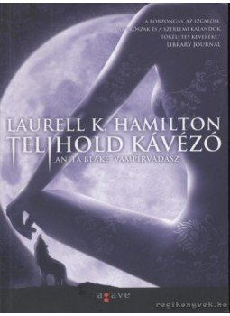 Laurell K. Hamilton - Telihold kávézó Laurell K. Hamilton - Telihold kávézó, Budapest 2004 antikvár könyv