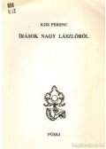Kiss Ferenc - Írások Nagy Lászlóról