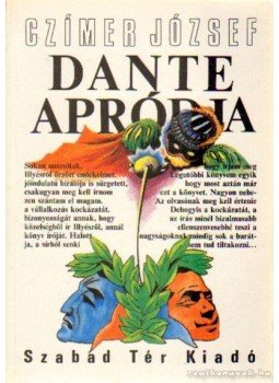 Czímer József - Dante apródja Czímer József - Dante apródja, Budapest 1990 antikvár könyv