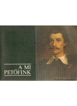 Kiss József - A mi Petőfink Kiss József - A mi Petőfink, Kecskemét 1987 antikvár könyv