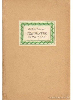 Rákos Sándor - Szegények vonulása Rákos Sándor - Szegények vonulása, Budapest 1959 antikvár könyv