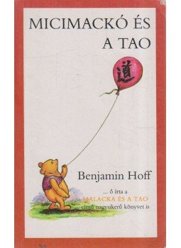 Hoff, Benjamin - Micimackó és a Tao, Budapest 2000 antikvár könyv