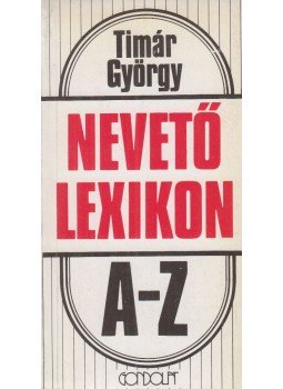 Timár György - Nevető lexikon Timár György - Nevető lexikon, Budapest 1974 antikvár könyv