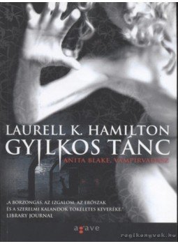 Laurell K. Hamilton - Gyilkos tánc Laurell K. Hamilton - Gyilkos tánc, Budapest 2005 antikvár könyv