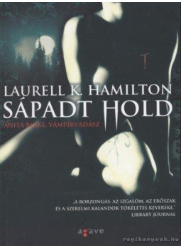Laurell K. Hamilton - Sápadt hold Laurell K. Hamilton - Sápadt hold, Budapest 2005 antikvár könyv