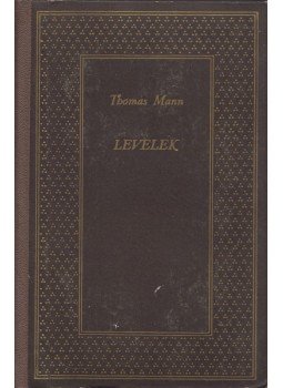 Thomas Mann - Levelek Thomas Mann - Levelek, Budapest 1967 antikvár könyv