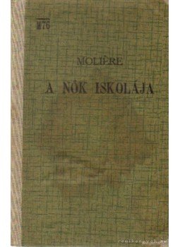 Moliére - A nők iskolája Moliére - A nők iskolája, Budapest 1952 antikvár könyv