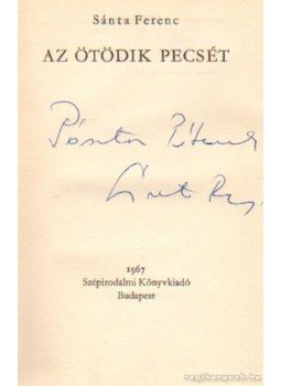 Sánta Ferenc - Az ötödik pecsét Sánta Ferenc - Az ötödik pecsét, Budapest 1967 antikvár könyv