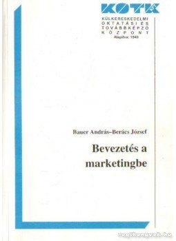 Bauer András, Berács József - Bevezetés a marketingbe, Budapest 1998 antikvár könyv