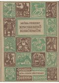 Móra Ferenc - Kincskereső kisködmön