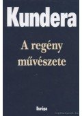 Milan Kundera - A regény művészete