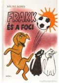 Bálint Ágnes - Frakk és a foci