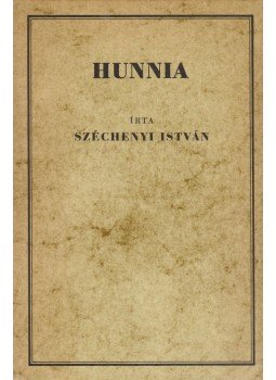 Gróf Széchenyi István - Hunnia (reprint) Gróf Széchenyi István - Hunnia (reprint), Budapest 1985 antikvár könyv