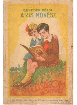 Benedek Rózsi - A kis művész Benedek Rózsi - A kis művész, Budapest 1929 antikvár könyv