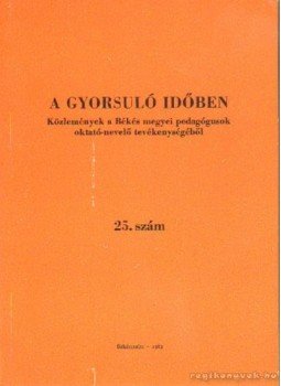 Tóth Lajos - A gyorsuló időben Tóth Lajos - A gyorsuló időben, Békéscsaba 1982 antikvár könyv