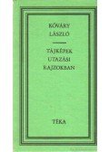 Kőváry László - Tájképek utazási rajzokban