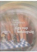 Isaac Bashevis Singer - Egy nap boldogság