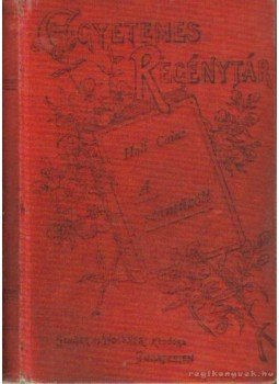 Caine, Hall - A száműzött I-III. kötet egyben Caine, Hall - A száműzött I-III. kötet egyben, Budapest 1909 antikvár könyv